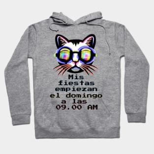 Mis fiestas empiezan el domingo a las 09:00 Am - Catsondrugs.com Techno Party Ibiza Rave Dance Underground Festival Spring Break  Berlin Good Vibes Trance Dance technofashion technomusic housemusic Hoodie